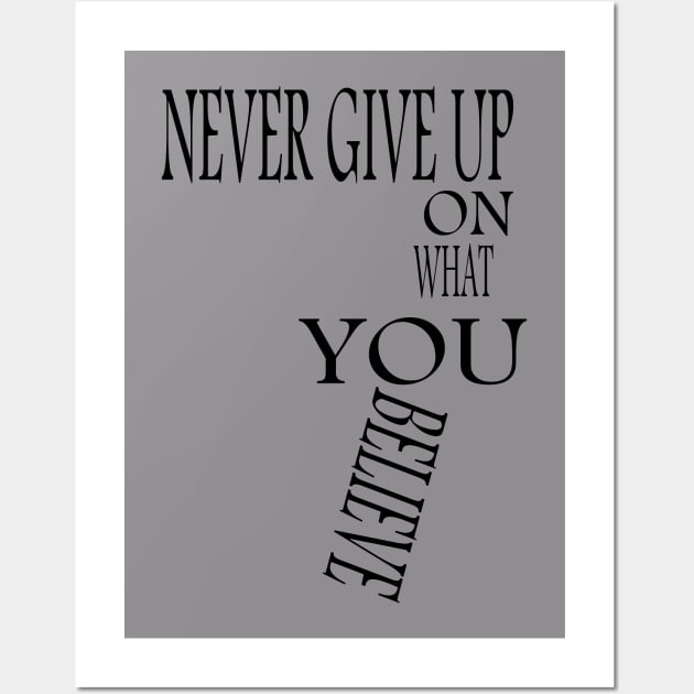 never give up Wall Art by bratshirt